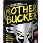 Bucked Up Mother Bucker High Stimulant Pre Workout